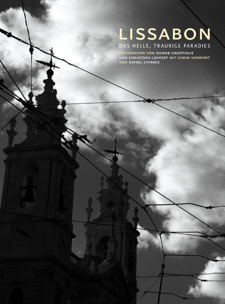 Lissabon: Das Helle, Traurige Paradies Photography