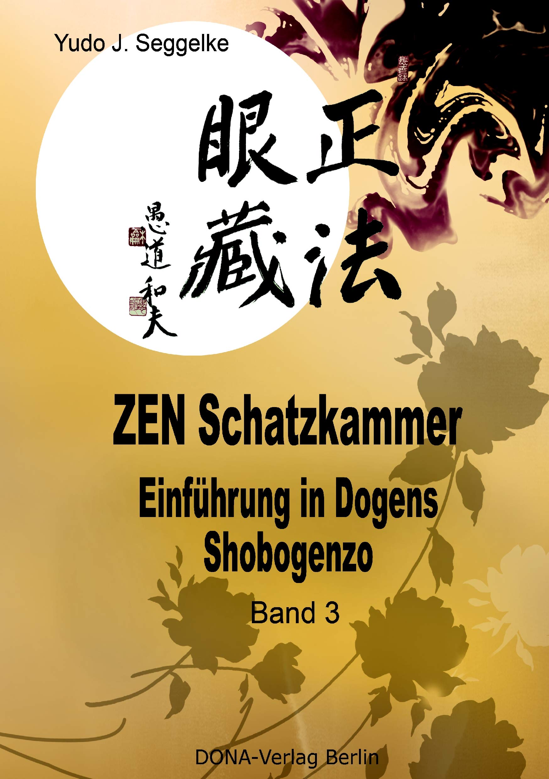 ZEN Schatzkammer Band 3: Einführung in Dogens Shobogenzo Religion & Esotericism