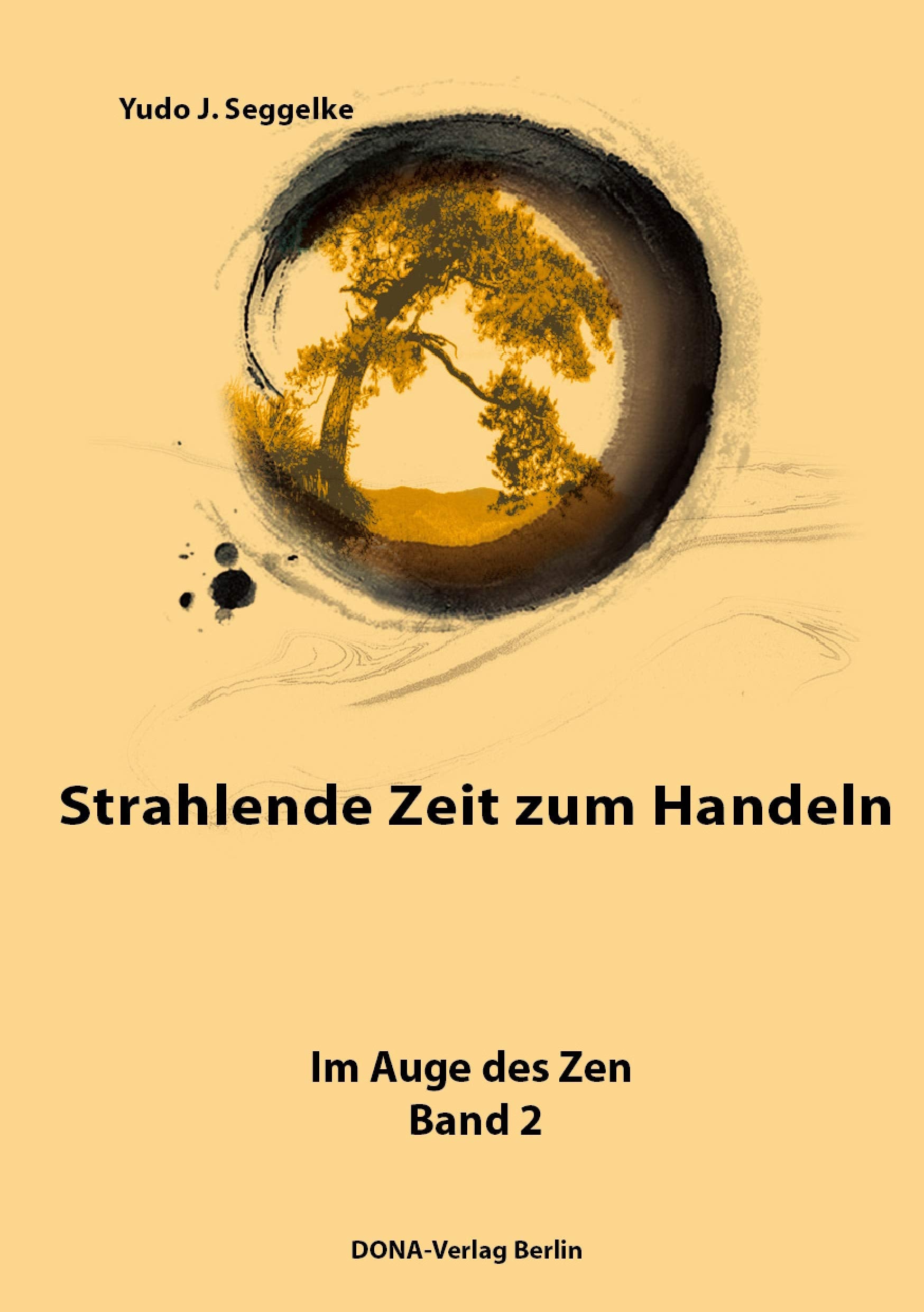 Strahlende Zeit zum Handeln: Im Auge des Zen Bd. 2 Religion & Esotericism