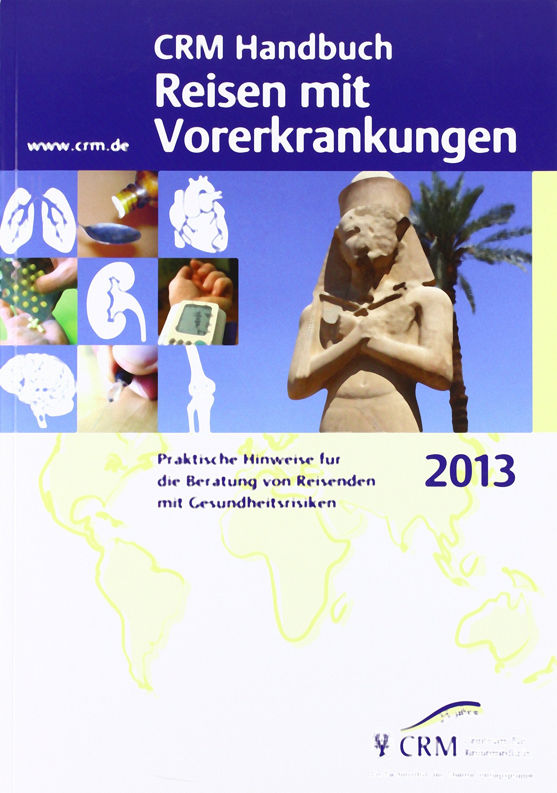 CRM Handbuch Reisen mit Vorerkrankungen: Ausgabe 2013 Medicine