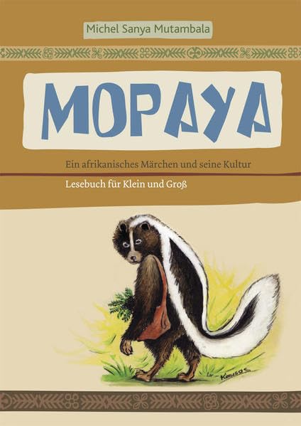 Mopaya - Ein afrikanisches Märchen und seine Kultur: Lesebuch für Klein und Groß Children's books
