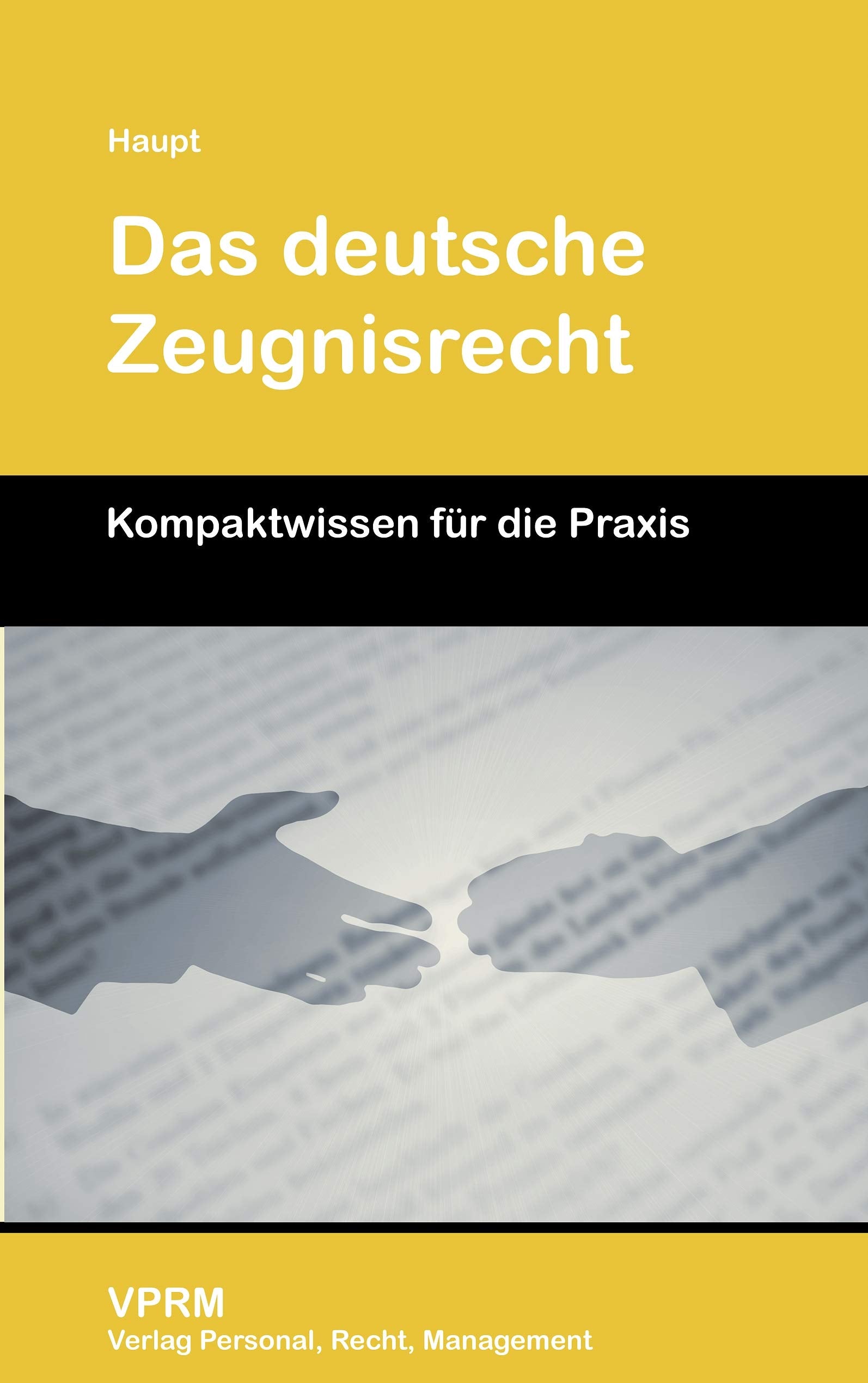 Das deutsche Zeugnisrecht: Kompaktwissen für die Praxis Business, Finance & Career