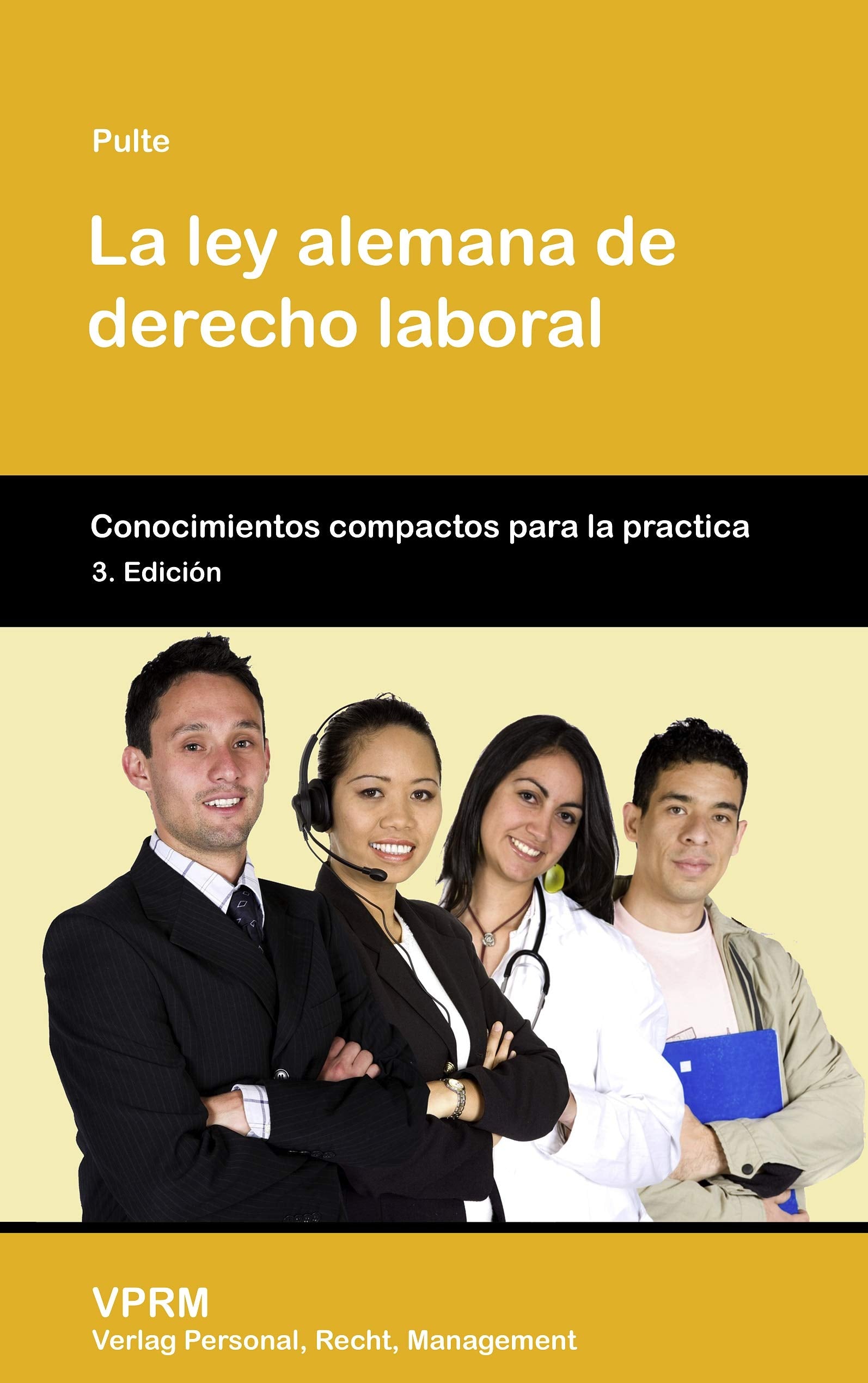La ley alemana de derecho laboral: Conocimientos compactos para la practica (Kompaktwissen für die Praxis) Business, Finance & Career