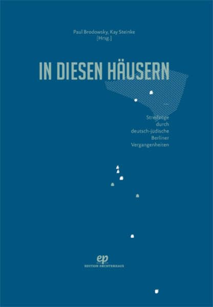 In diesen Häusern: Streifzüge durch deutsch-jüdische Berliner Vergangenheiten book