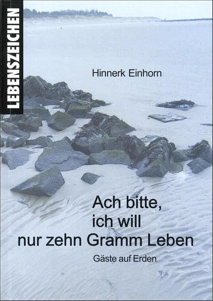 Ach bitte, ich will nur zehn Gramm Leben: Gäste auf Erden (Lebenszeichen) Contemporary literature