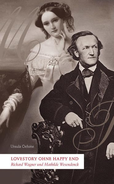 Lovestory ohne Happy End: Richard Wagner und Mathilde Wesendonck (Lesedrama) Drama