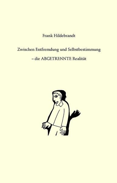 Zwischen Entfremdung und Selbstbestimmung: die ABGETRENNTE Realität Psychology