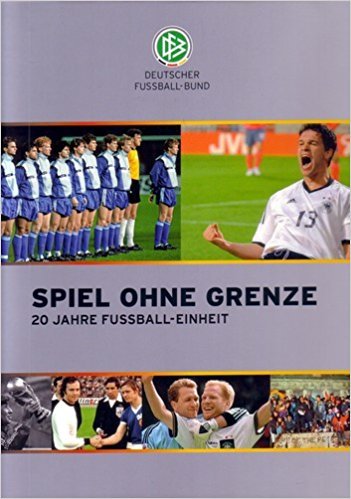 Spiel ohne Grenze: 20 Jahre Fußball-Einheit Politics & History
