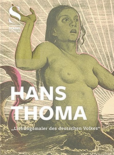 Hans Thoma : "Lieblingsmaler Des Deutschen Volkes" Art & Literature