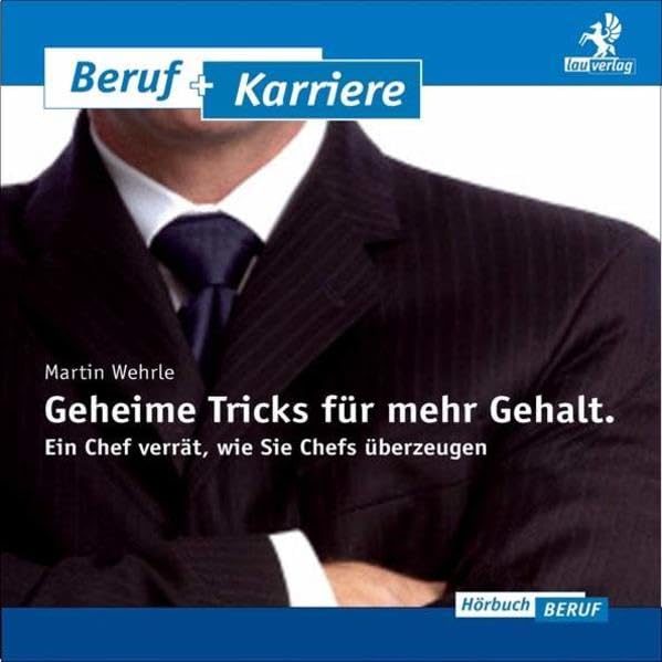 Geheime Tricks für mehr Gehalt: Ein Chef verrät, wie sie Chefs überzeugen. Hörbuch Books