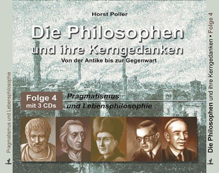 Die Philosophen und ihre Kerngedanken: Folge 4: Pragmatismus und Lebensphilosophie Philosophy