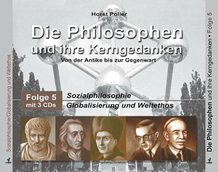 Die Philosophen und ihre Kerngedanken: Folge 5: Sozialphilosophie - Globalisierung und Weltethos Philosophy