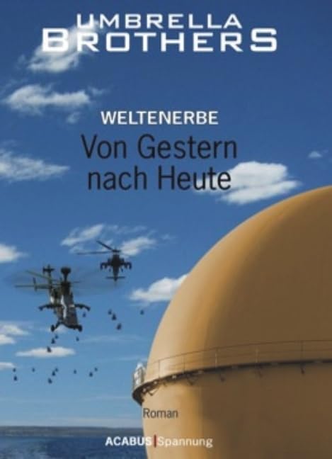 Weltenerbe. Von Gestern nach Heute Contemporary literature