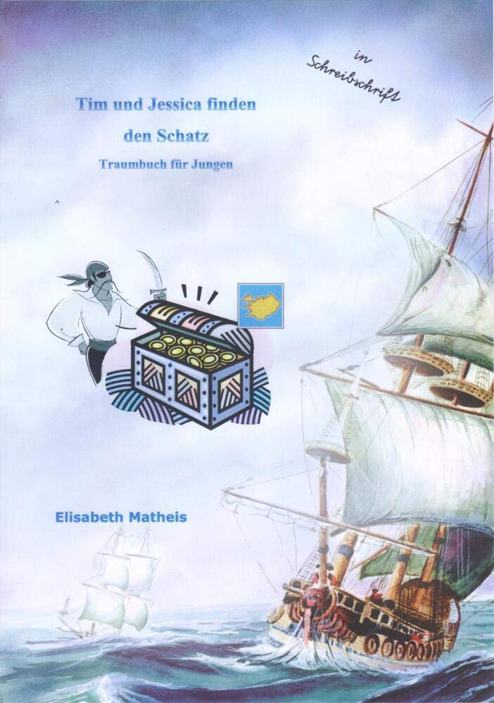 Tim und Jessica finden den Schatz: Traumbuch Kinder für Jungen Schreibschriftmit Gutschein für eine pdf Ausgabe in Druckschrift Non-fiction