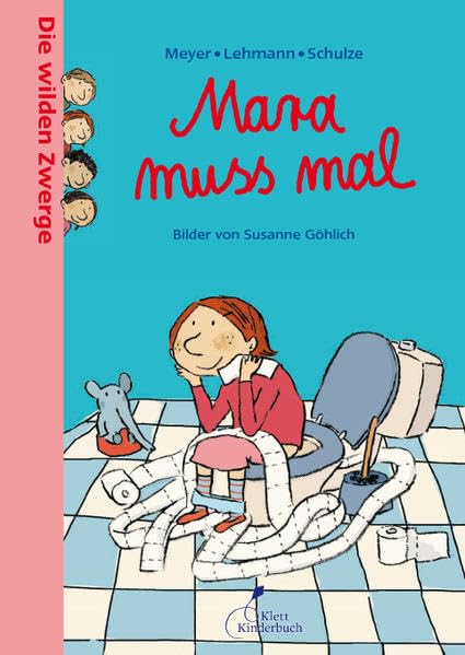 Die wilden Zwerge. Mara muss mal: Kindergartenreihe: Die wilden Zwerge. Band 4. Kindergartenreihe Contemporary literature