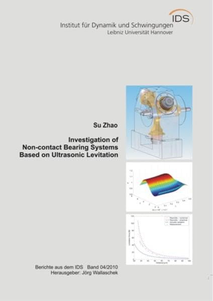 Investigation of Non-contact Bearing Systems Based on Ultrasonic Levitation (Berichte aus dem IDS: Wissenschaftliche Schriftenreihe des Instituts für ... der Leibniz Universität Hannover) Business & Technology