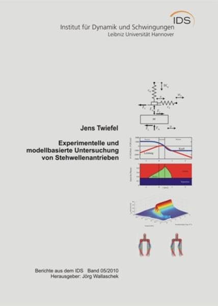 Experimentelle und modellbasierte Untersuchung von Stehwellenantrieben (Berichte aus dem IDS: Wissenschaftliche Schriftenreihe des Instituts für ... der Leibniz Universität Hannover) Business & Technology