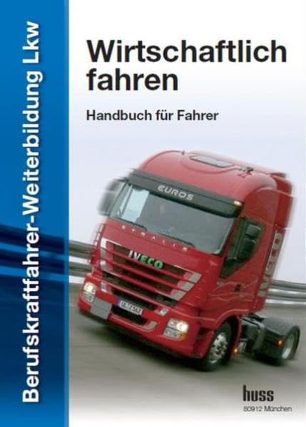EU-Berufskraftfahrer-Weiterbildung LKW: Wirtschaftlich Fahren - Handbuch für Fahrer Law