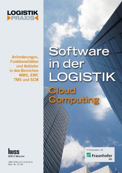 Software in der Logistik / Software in der Logistik 2011: Cloud Computing Anforderungen, Funktionalitäten und Anbieter in den Bereichen WMS, ERP, TMS und SCM Law