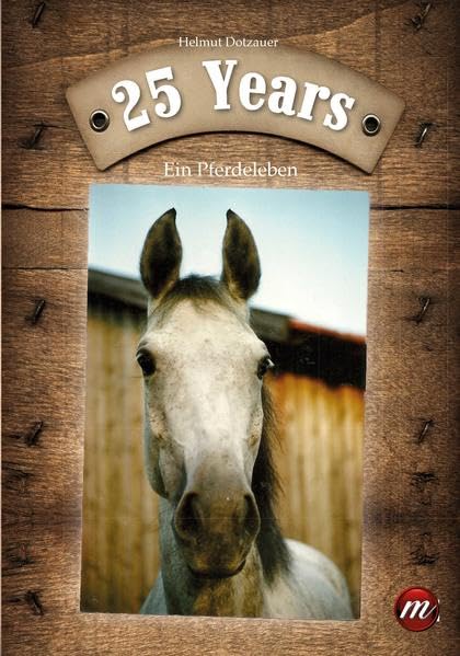 25 Years: Ein Pferdeleben Personalities Books