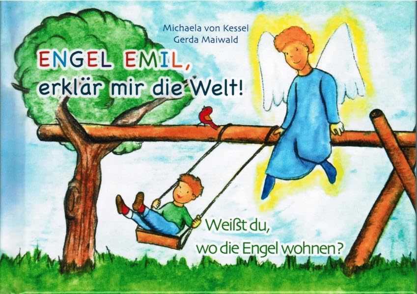Engel Emil, erklär mir die Welt!: Weißt du, wo die Engel wohnen? Non-fiction