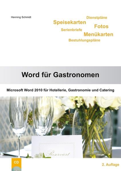 Word 2010 für Gastronomen: Microsoft Word 2010 für Hotellerie, Gastronomie und Catering Computer Science