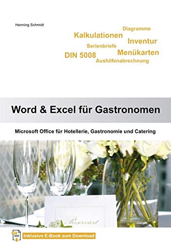 Word & Excel für Gastronomen: Microsoft Office 2013 für Hotellerie, Gastronomie und Catering book