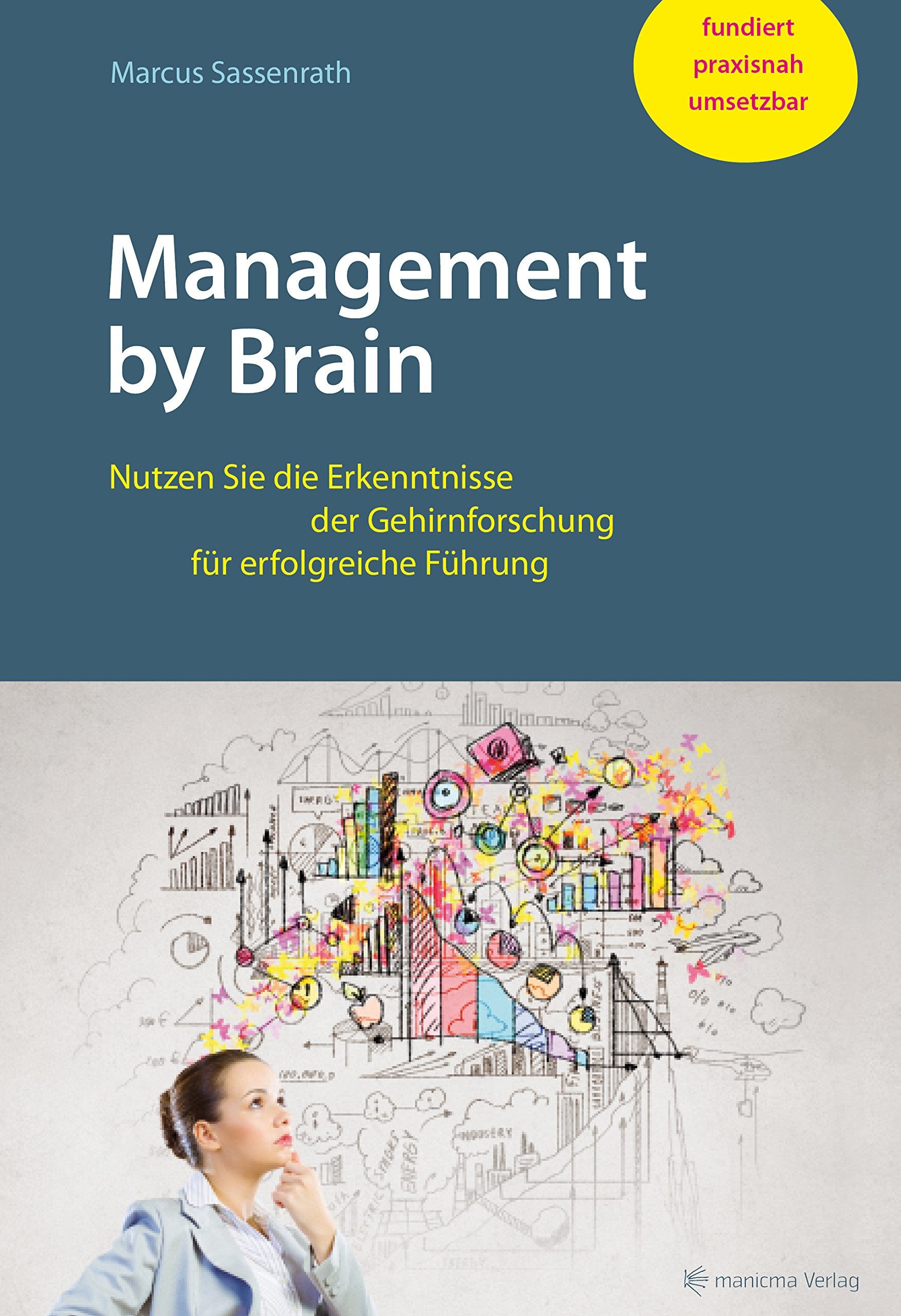 Management by Brain: Nutzen Sie die Erkenntnisse der Gehirnforschung für erfolgreiche Führung Law