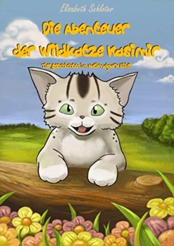 Die Abenteuer der Wildkatze Kasimir: Tiergeschichten im Nationalpark Eifel Novels & Short Stories