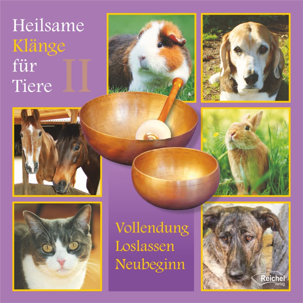 Heilsame Klänge für Tiere II: Vollendung, Loslassen, Neubeginn Natural Sciences