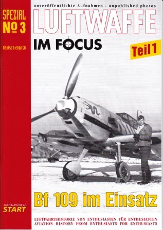 Luftwaffe im Focus: Spezial No 3: Bf 109 im Einsatz Politics & History