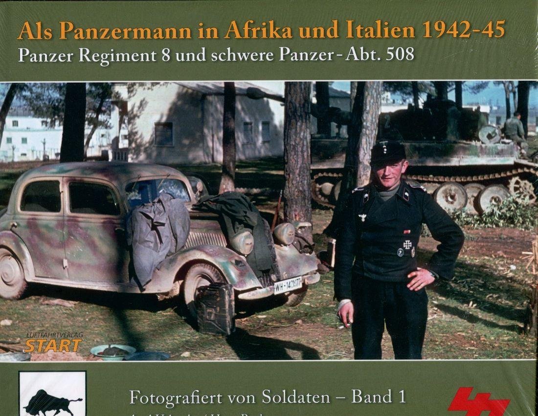 Als Panzermann in Afrika und Italien 1942-45: Panzer Regiment 8 und schwere Panzer-Abt. 508 Politics & History