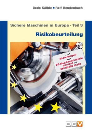 Sichere Maschinen in Europa - Teil 3: Risikobeurteilung Business & Technology