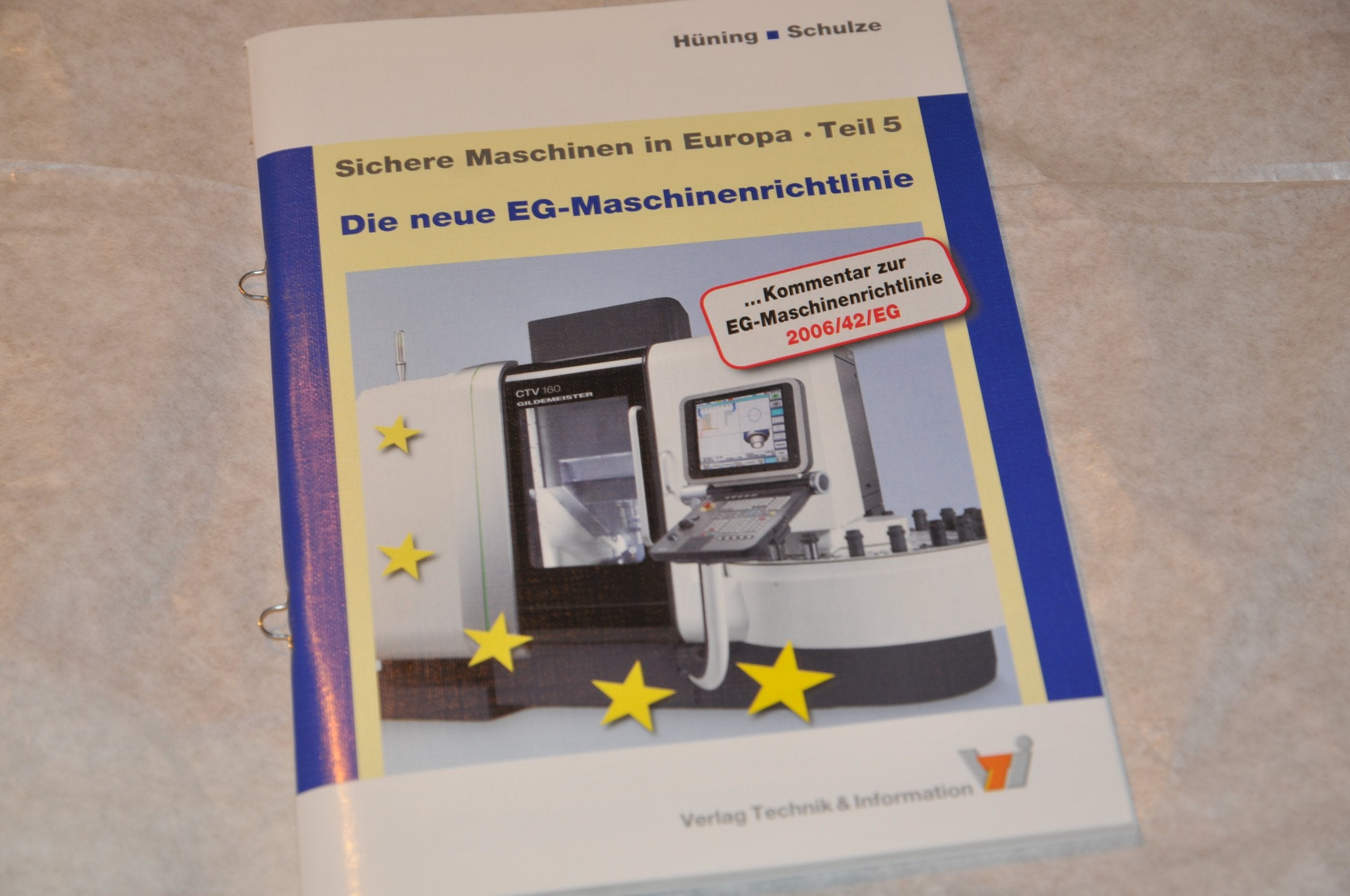 Sichere Maschinen in Europa - Teil 5: Die neue EG-Maschinenrichtlinie Business & Technology