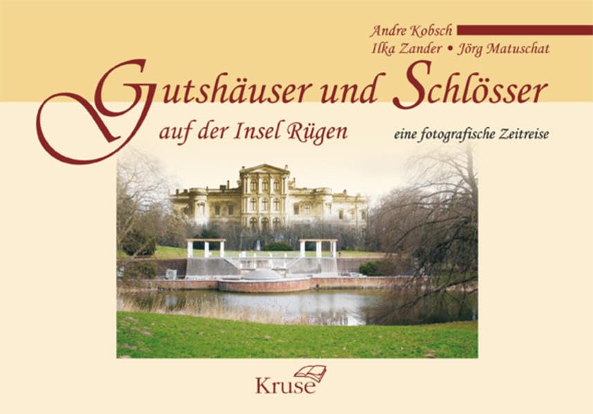 Gutshäuser und Schlösser auf der Insel Rügen: Eine fotografische Zeitreise (Gutshäuser und Schlösser: Eine fotografische Zeitreise) Politics & History