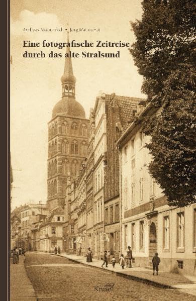 Eine fotografische Zeitreise durch das alte Stralsund: Historische Fotos und Postkarten von 1860 bis 1945 führen uns durch das alte Stralsund Politics & History