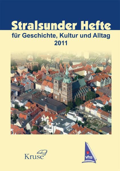 Stralsunder Hefte 2011: für Geschichte, Kultur und Alltag (Stralsunder Hefte: für Geschichte, Kultur und Alltag) Politics & History