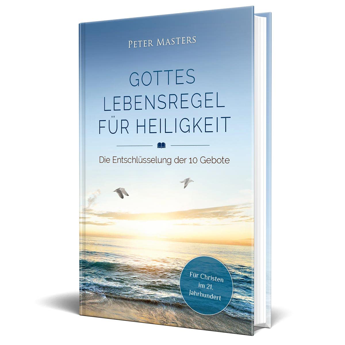 Gottes Lebensregel für Heiligkeit: Die Entschlüsselung der 10 Gebote Religion & Esotericism