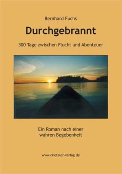Durchgebrannt: 300 Tage zwischen Flucht und Abenteuer Action & Adventure