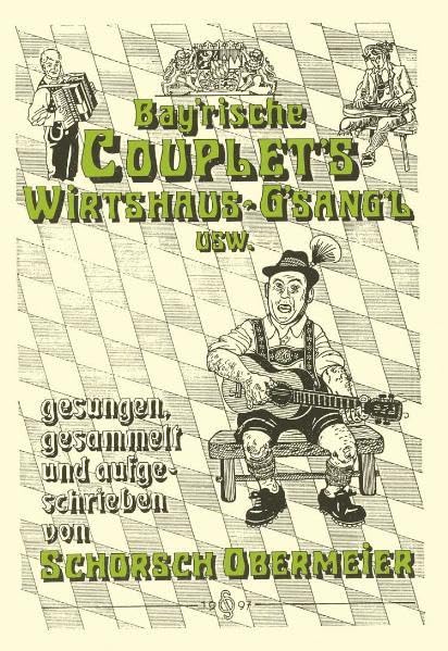 Bayerische Couplets und Wirtshausgsangl: Liedertexte mit Noten für Gitarre - gesungen, gesammelt und aufgeschrieben von Schorsch Obermeier Sheet Music