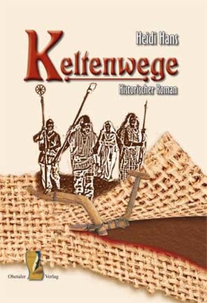 Keltenwege: historischer Roman Historical Fiction
