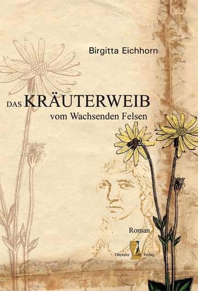 Das Kräuterweib vom Wachsenden Felsen: Historischer Roman Historical Fiction