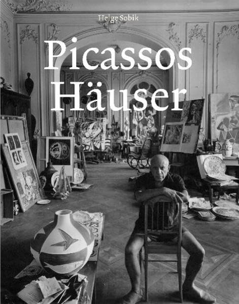 Picassos Häuser: Dtsch.-Französ.-Engl. Photography