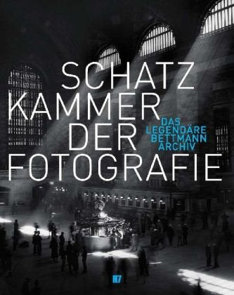 Schatzkammer der Fotografie: Das legendäre Bettmann Archiv: Das legendäre Bettmann Archiv. Dtsch.-Engl. Film, Art & Culture
