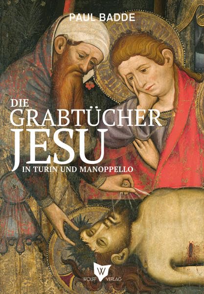 Die Grabtücher Jesu in Turin und Manoppello: SUDARIUM ET VESTES Religion & Esotericism