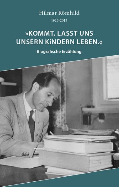"Kommt, lasst uns unseren Kindern leben." Memories