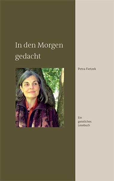 In den Morgen gedacht: Ein geistliches Lesebuch Religion & Esotericism
