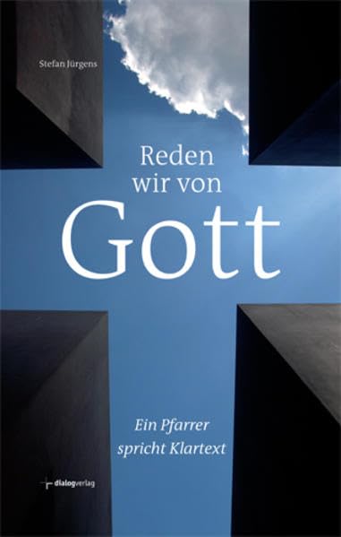 Reden wir von Gott: Ein Pfarrer spricht Klartext Religion & Esotericism