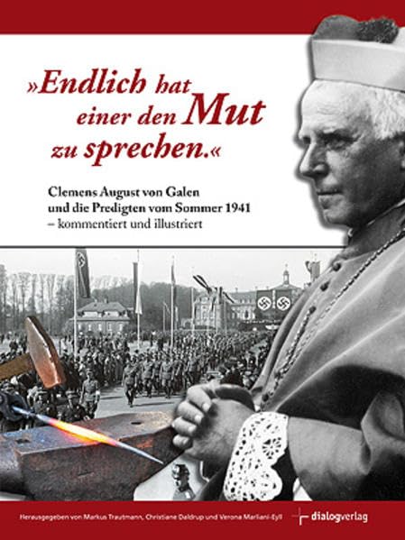 Endlich hat einer den Mut zu sprechen: Clemens August von Galen und die Predigten vom Sommer 1941 - kommentiert und illustriert Religion & Esotericism