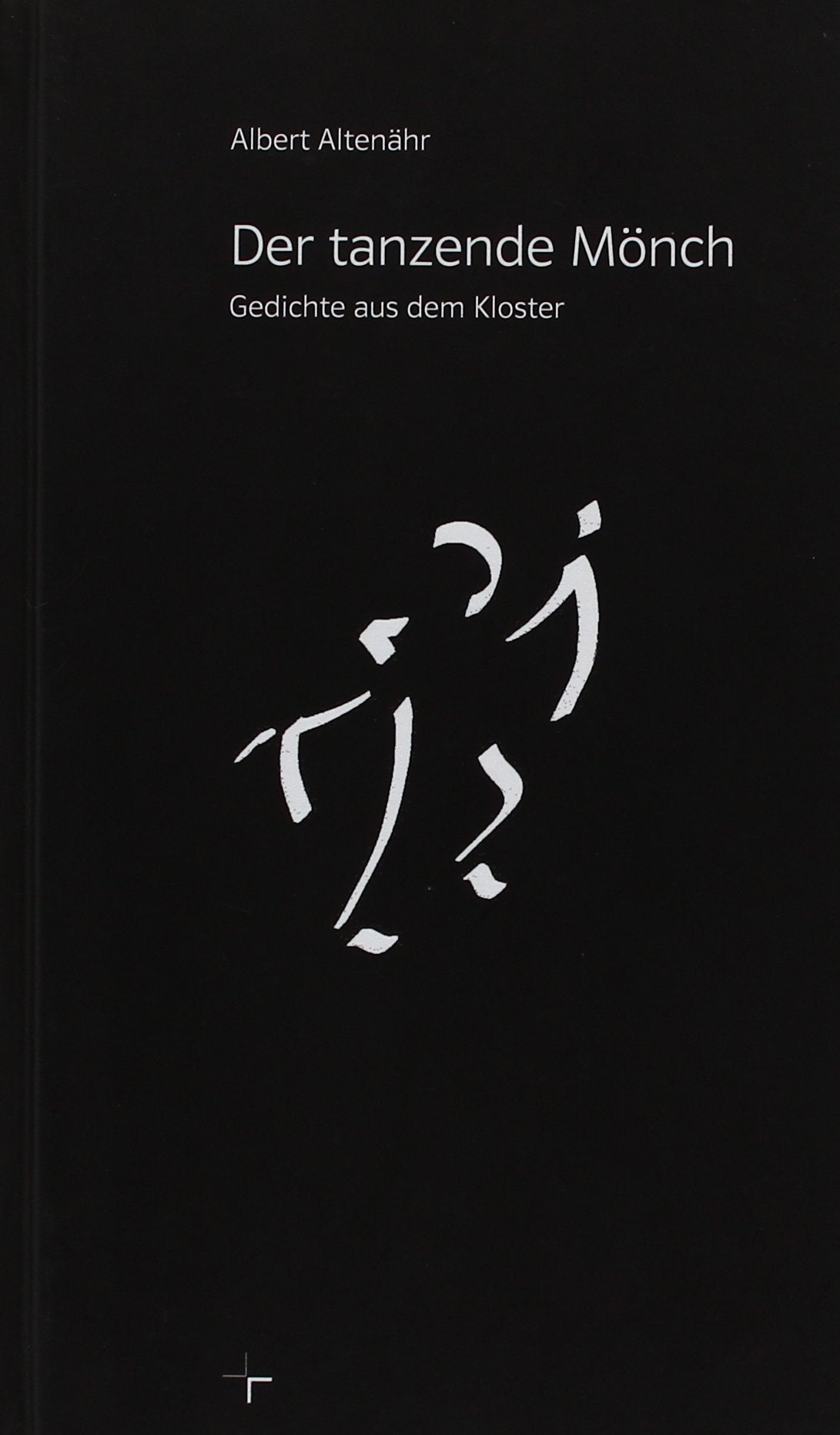 Der tanzende Mönch: Gedichte aus dem Kloster Poetry